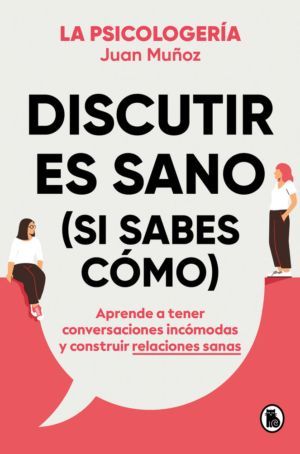DISCUTIR ES SANO (SI SABES COMO)