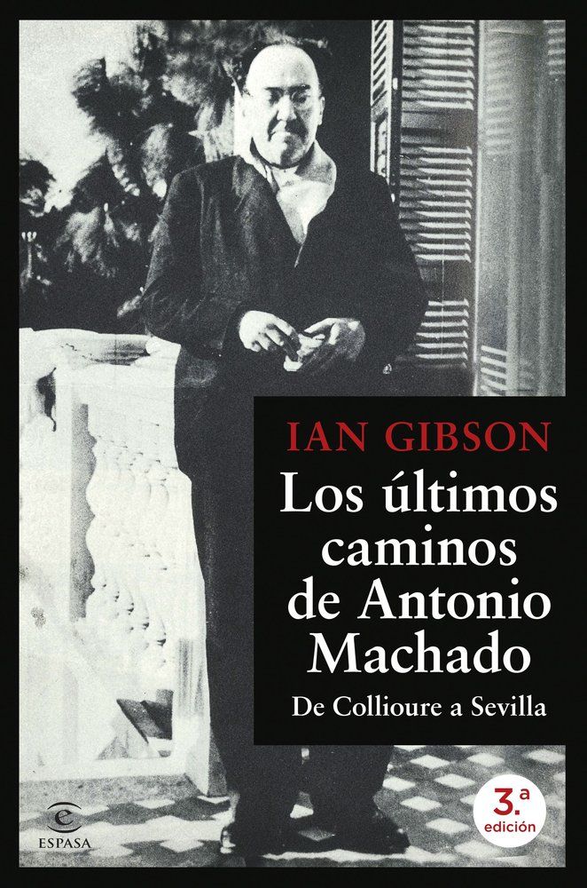 LOS ULTIMOS CAMINOS DE ANTONIO MACHADO