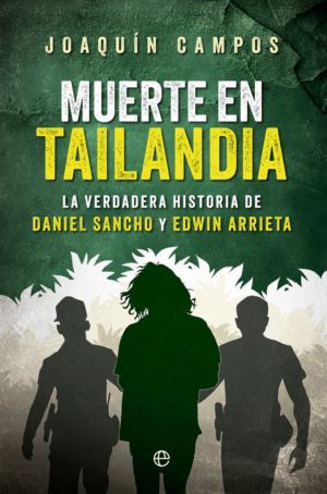 MUERTE EN TAILANDIA. La verdadera historia de Daniel Sancho y Edwin Arrieta