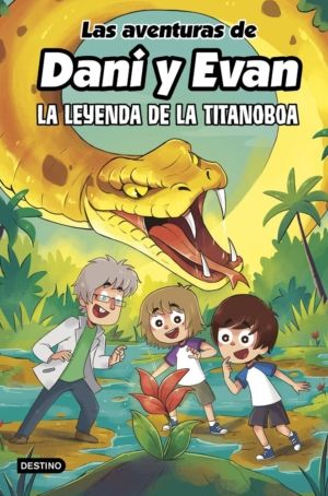 LAS AVENTURAS DE DANI Y EVAN 13 LA LEYENDA DE LA TITANOBOA